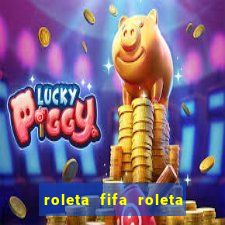 roleta fifa roleta times fifa